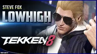 LowHigh (Steve) ➤ Tekken 8 [4K]