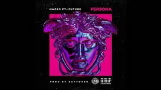 Maceo ft. Future - Persona
