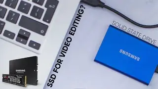 Why Use a SSD for Video Editing? 💻