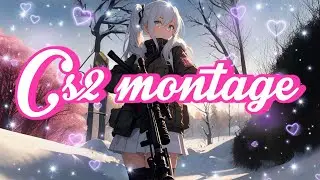 ꜱʜᴏʀᴛ ᴄꜱ2 ᴍᴏɴᴛᴀɢᴇ ❥