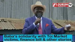 RAILA DONATION TO TOI MARKET VICTIMS, VIEWS ON FINANCED BILL