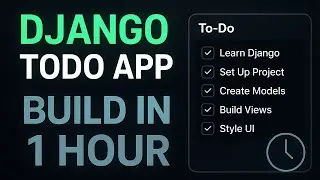Django Todo App Full Course – Build a Real Project in 1 Hour!