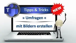 Zaubern mit MS Teams » Umfragen mit Bildern erstellen «