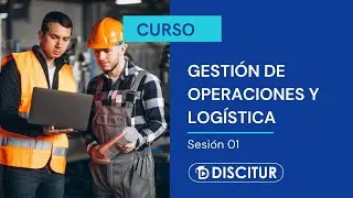 🎯 CURSO GRATUITO: GESTIÓN DE OPERACIONES Y LOGÍSTICA - PRIMERA PARTE