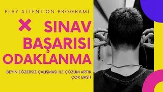 Dikkat eksikliğine eğlenceli çözüm - Play Attention