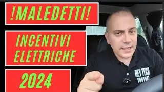 ANALISI incentivi AUTO ELETTRICHE 2024 il DISASTRO! MALEDETTI!