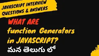 11.What are function generators in JavaScript interview questions #weekendcodingintelugu