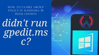 How To Enable Group Policy Editor (gpedit.msc) In Windows 10 Home Edition