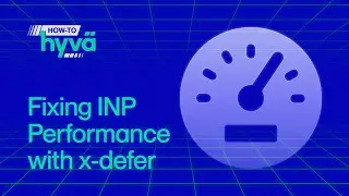 Fixing INP performance with x-defer | How to Hyvä