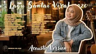 Lagu Santai Viral 2026 - Musik Nostalgia Pagi | Playlist Terbaik Indonesia Vol. 03