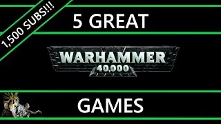 5 Great Warhammer 40,000 Games