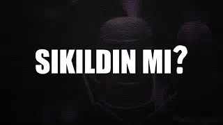 Sen de aramıza katıl, sıkılma!