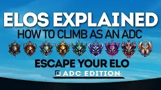 How to ACTUALLY Climb as an ADC - ELOs Explained ADC Edition