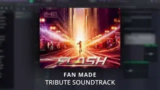The Flash - Tribute Soundtrack (Fan Made)