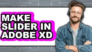 How to Make Slider in Adobe XD - Easy Guide