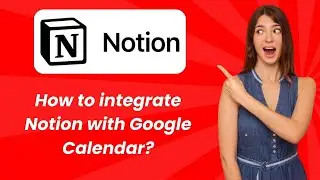 How to integrate Notion with Google Calendar ? - Step by Step