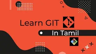 Learn GIT under 30 Minutes [ In Tamil ] | For Absolute Beginners