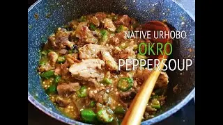 How To Prepare Native Urhobo Okro Pepper Soup | Vyroko
