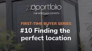 Advice for First Time Buyers - The Perfect Location