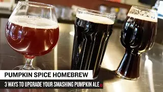 Pumpkin Spice Homebrew | 3 Ways to Upgrade Your Smashing Pumpkin Ale