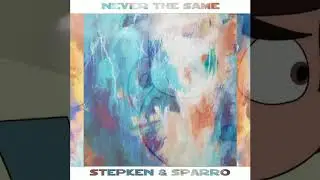 Stepken & Sparro - Never The Same [Official Visualizer]