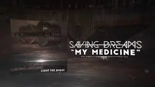 Saving Dreams - My Medicine