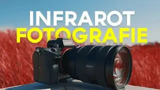 INFRAROT FOTOGRAFIE - Erste Schritte