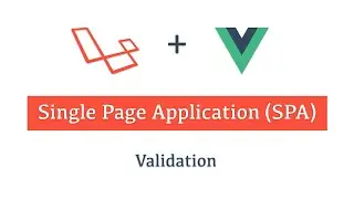 Part (4) Laravel 8 + Vue (SPA) Validation In Myanmar