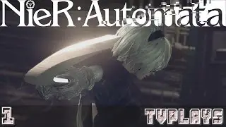 Let's Play Nier: Automata #1 - The Beginning and the End