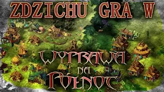 Zdzichu gra w "Wyprawa na Północ" #24 ☆☆FINAŁ☆☆