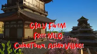 ChinaTown, Asian Village Free MLO (GTA V FiveM)
