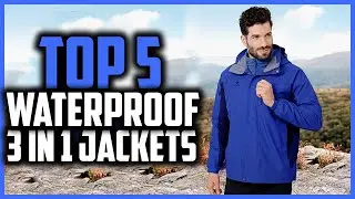Top 5 Best Waterproof 3 In 1 Jackets Review in 2024