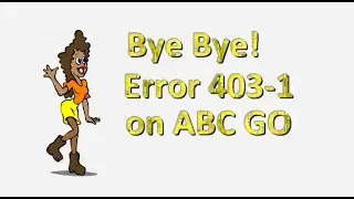 How to get rid of error 403-1 on ABC GO?