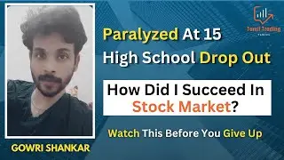 Stock Market Success Story | Paralysed at 15 | High School Dropout | Trader Gowri Shankar