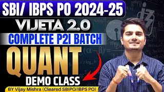 SBI PO / IBPS PO 2024 | Demo Class | Complete P2I Batch Vijeta | Quant by Vijay Mishra
