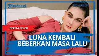 VIDEO - Curhat, Luna Maya Kembali Beberkan Masa Lalu yang Tak Pernah Diketahui Publik
