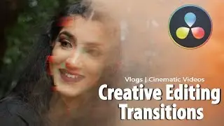 4 Creative Editing Transitions In Davinci Resolve 16 | Cinematic Vlog Transitions