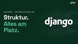 Django Intensivkurs #2 | Django Dateisystem
