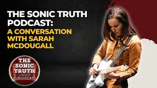 The Sonic Truth Podcast with Sarah MacDougall