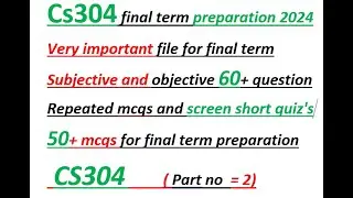CS304 final term preparation 2024| cs304 Part2 file final term preparation| mcq cs304 for final term