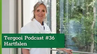 Tergooi Podcast #36: Hartfalen