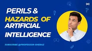 Artificial Intelligence| Perils & Hazards| ft Sheraz Anwar #technology #education #worldwide #gk
