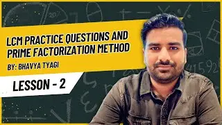 LCM Practice Questions & HCF using Prime Factorization Method || Bhavya Tyagi || Tutorial in Hindi