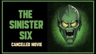 THE SINISTER SIX / SPECTACULAR SPIDER-MAN - Cancelled Sony Movies