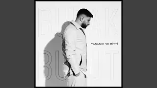Yaşandı Ve Bitti