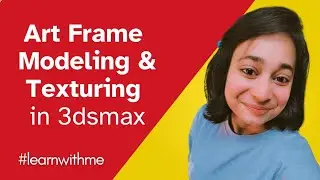 Art Frame Modeling and Texturing in 3dsMax