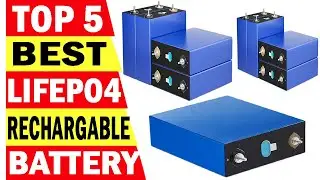 Top 5 Best Lifepo4 Battery In 2024 | Top 5 Best Lifepo4 Rechargable Batteries
