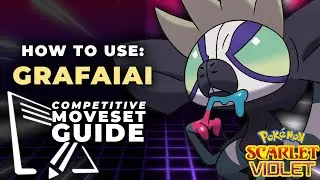 How To Use GRAFAIAI! | Pokemon Scarlet & Violet VGC Moveset Guide