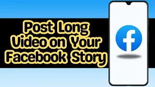 How to Post long video on your Facebook story