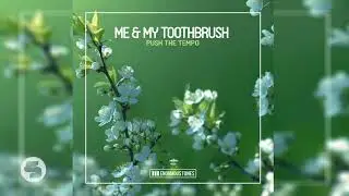 Me & My Toothbrush - You Can Try (Original Club Mix)